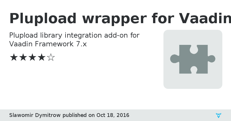 Plupload wrapper for Vaadin 7.x - Vaadin Add-on Directory