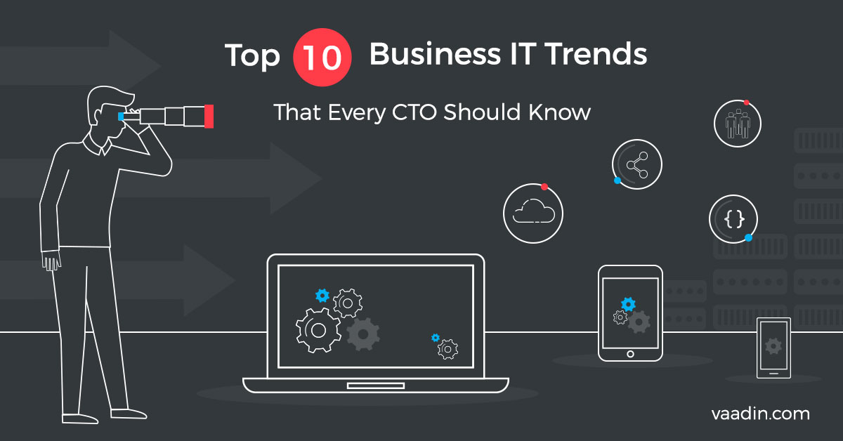 Top 10 Business IT Trends That Every CTO Should Know | Vaadin